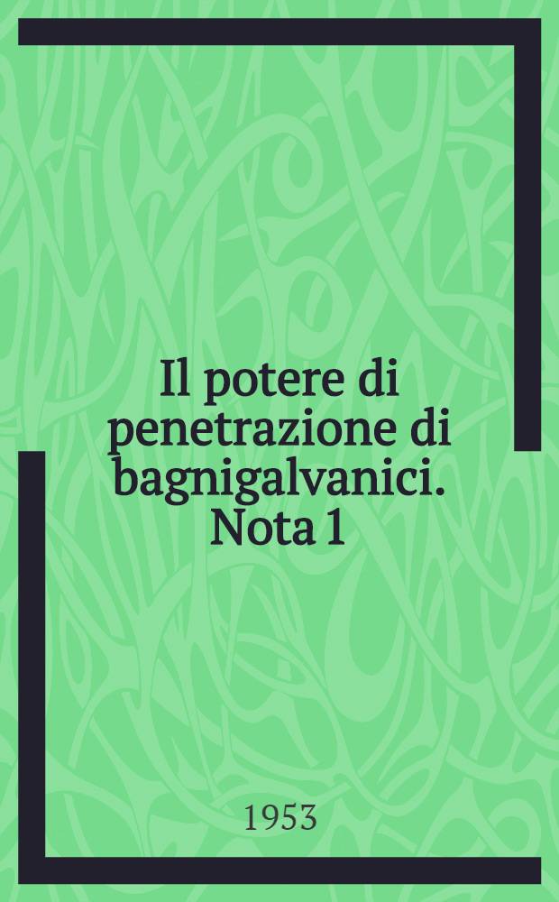 Il potere di penetrazione di bagnigalvanici. Nota 1