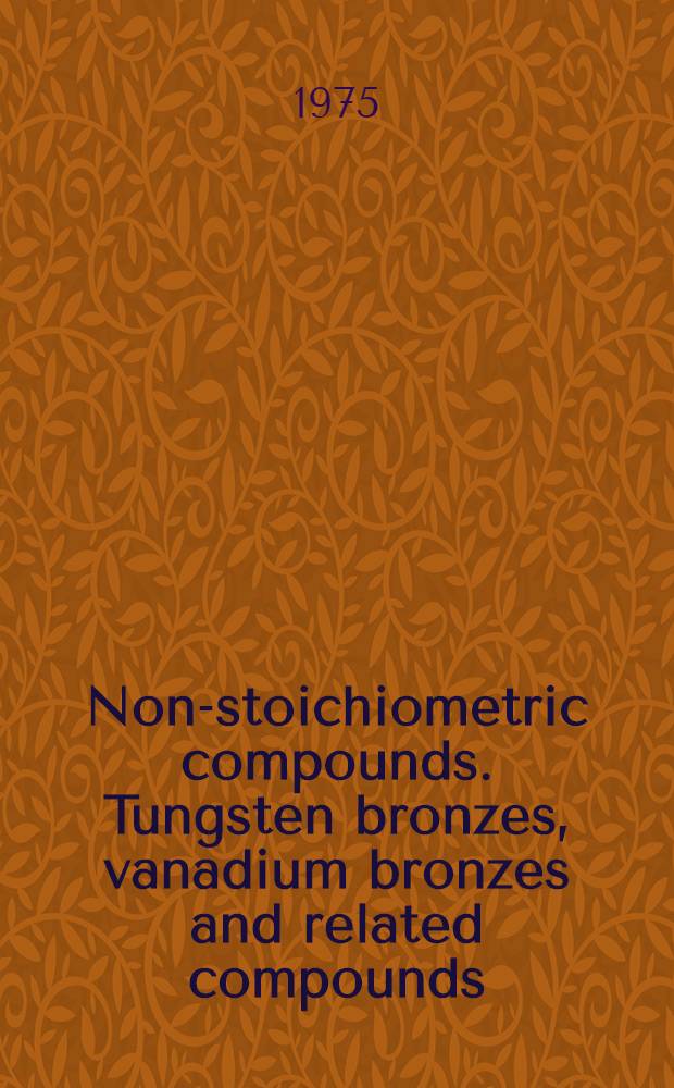 Non-stoichiometric compounds. Tungsten bronzes, vanadium bronzes and related compounds