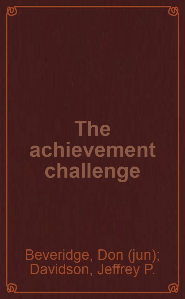 The achievement challenge : How to be a 10 in business