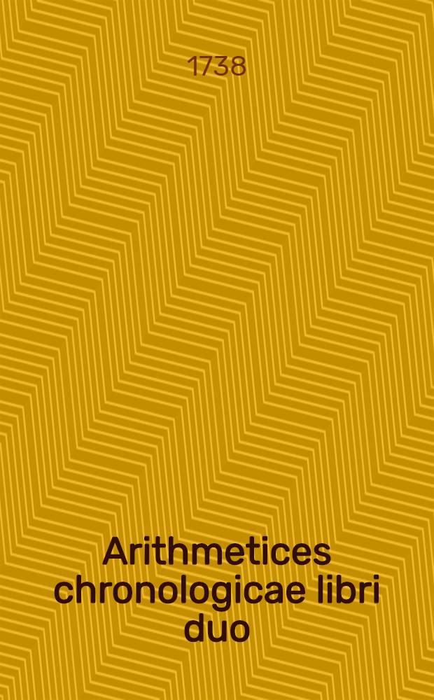 Arithmetices chronologicae libri duo