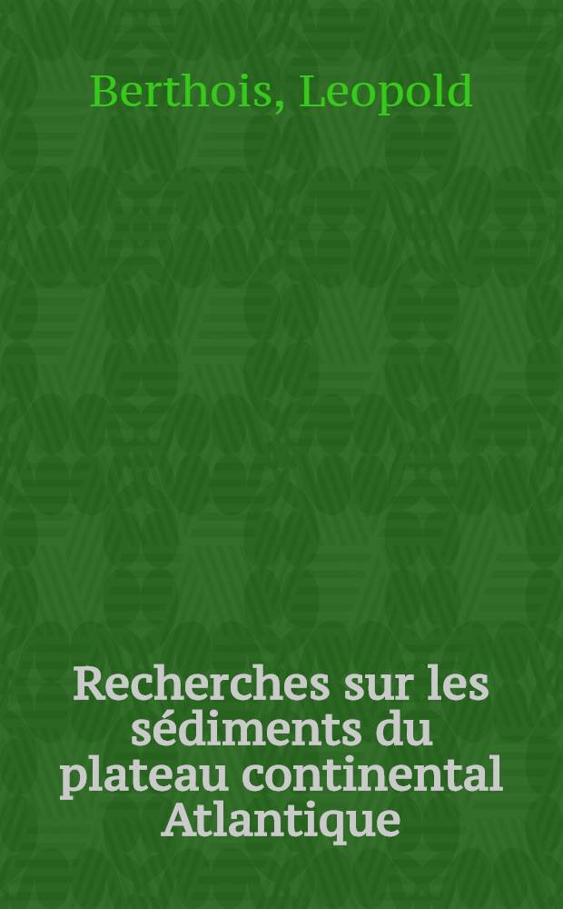 Recherches sur les s&eacute;diments du plateau continental Atlantique