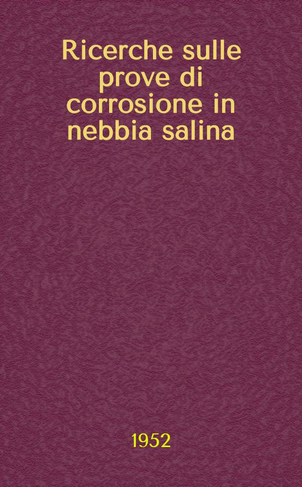 Ricerche sulle prove di corrosione in nebbia salina