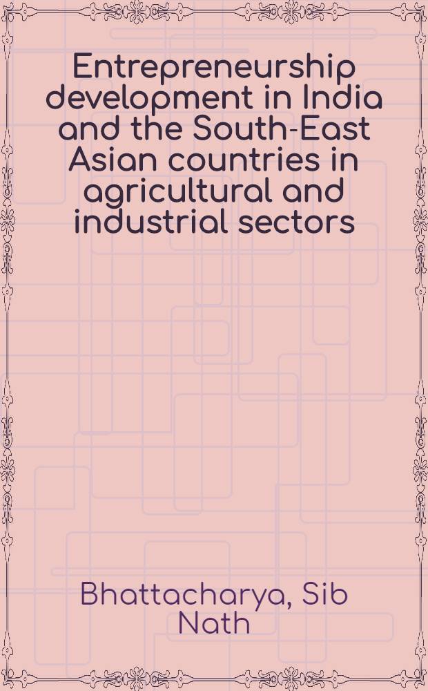 Entrepreneurship development in India and the South-East Asian countries in agricultural and industrial sectors