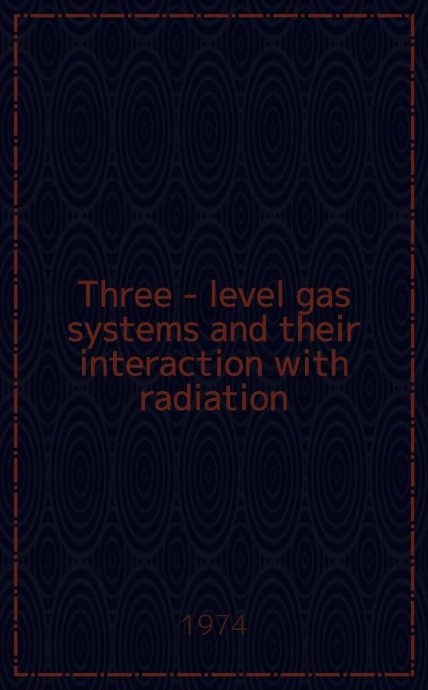 Three - level gas systems and their interaction with radiation