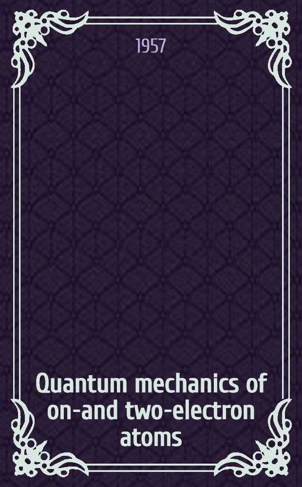 Quantum mechanics of one- and two-electron atoms