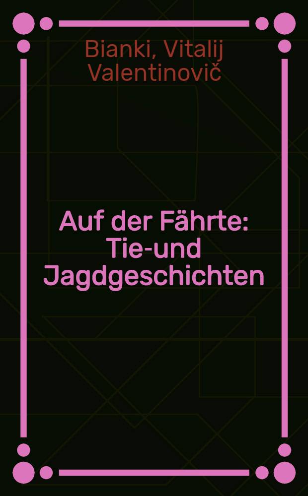 Auf der Fährte : Tier- und Jagdgeschichten