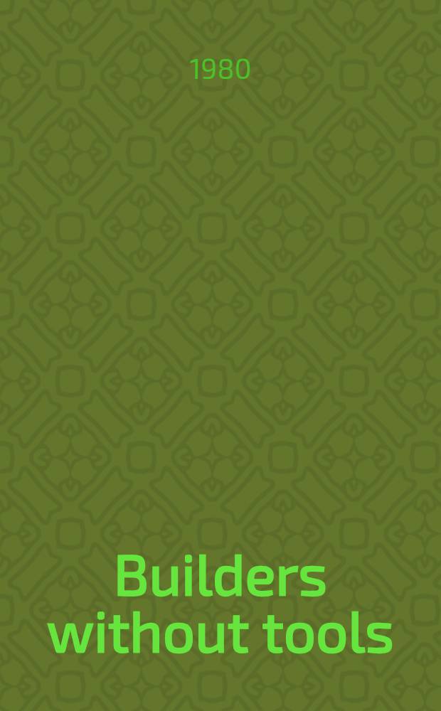 Builders without tools : For tiny tots
