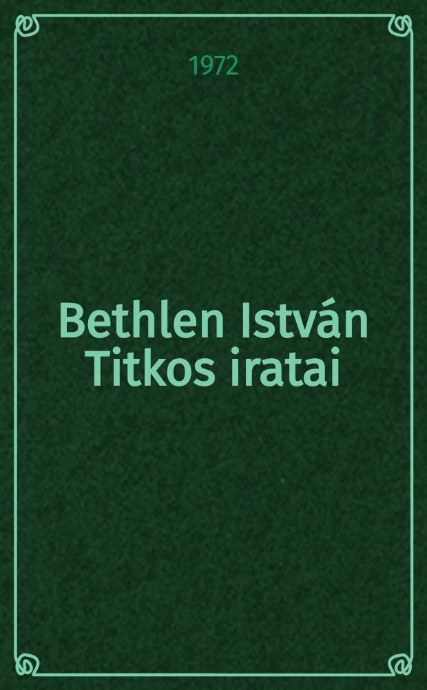 Bethlen István Titkos iratai