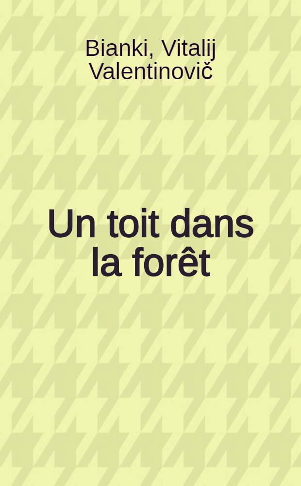 Un toit dans la forêt : Pour les petites classes