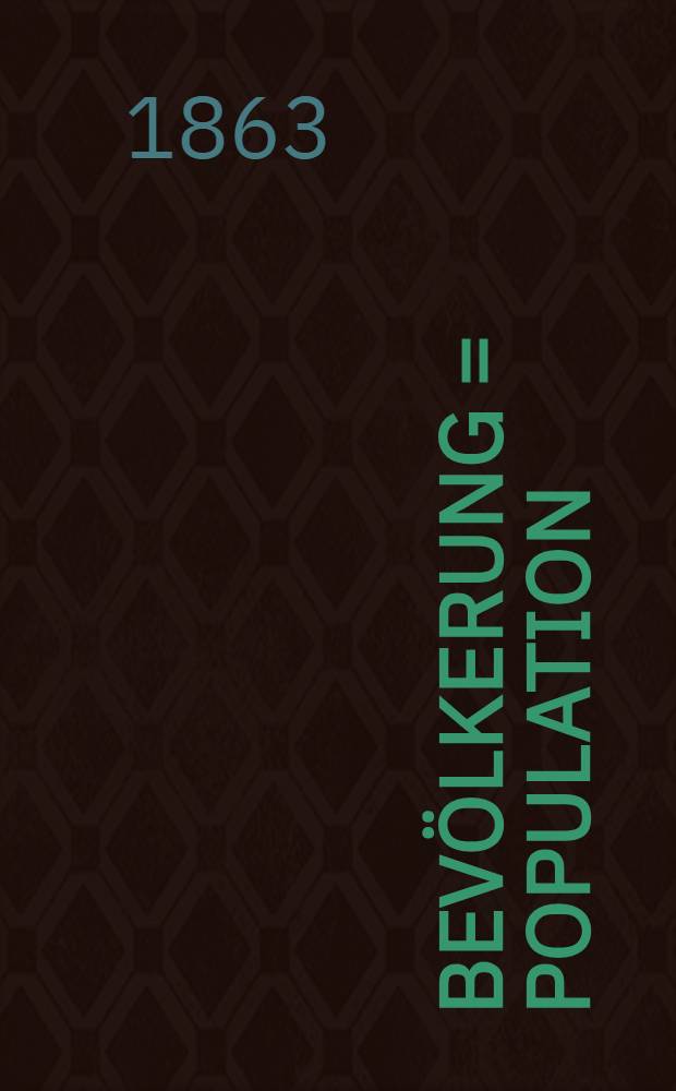 Bevölkerung = Population : Eidgenössische Volkszählung vom 10 Dec. 1860
