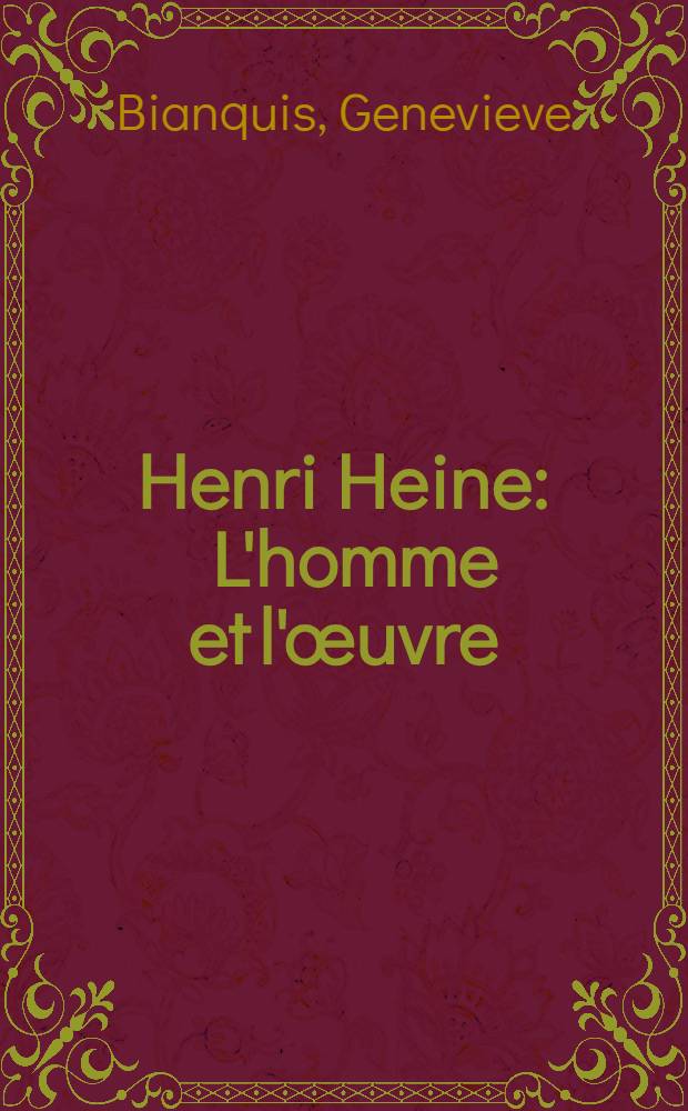 Henri Heine : L'homme et l'œuvre
