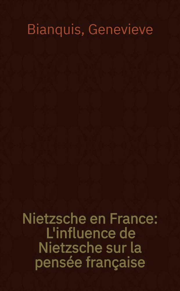 Nietzsche en France : L'influence de Nietzsche sur la pensée française