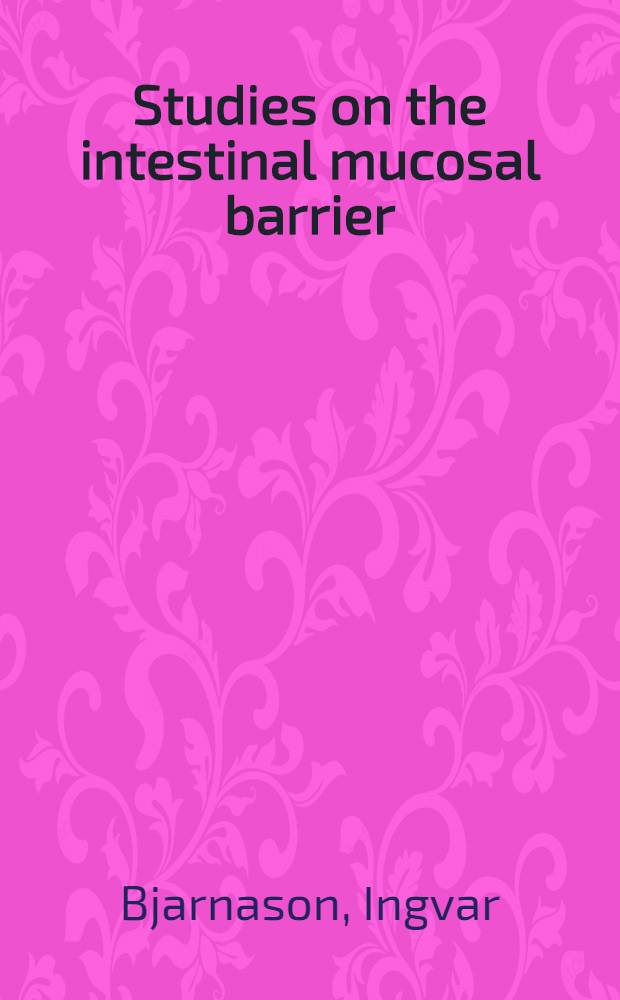 Studies on the intestinal mucosal barrier : A diss.