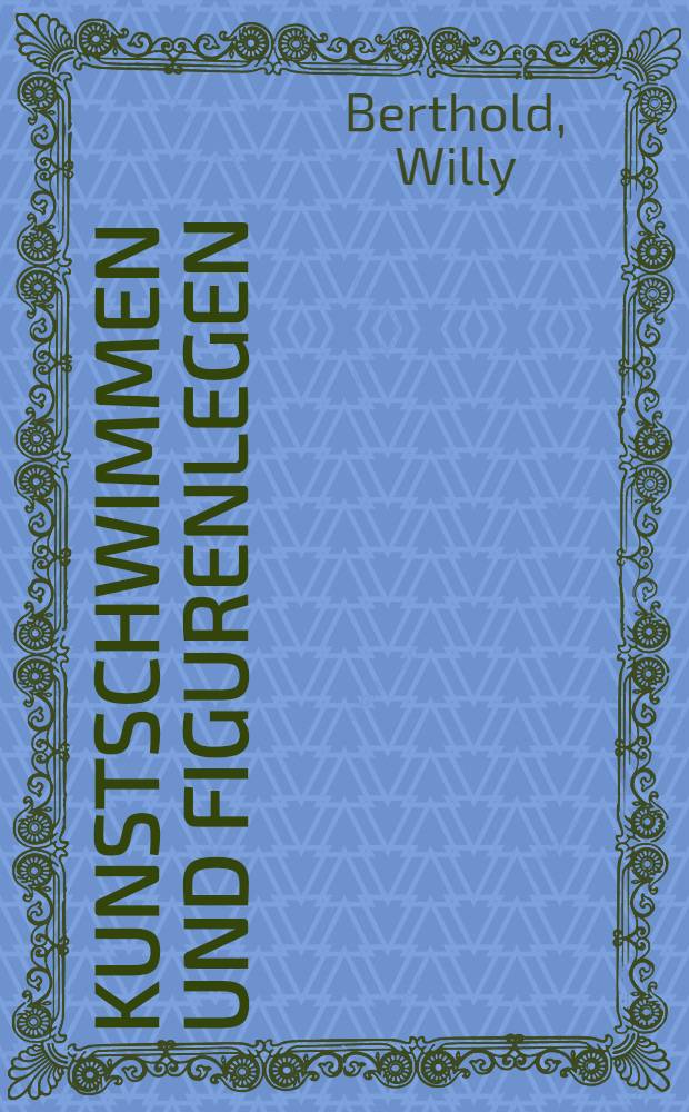 Kunstschwimmen und Figurenlegen