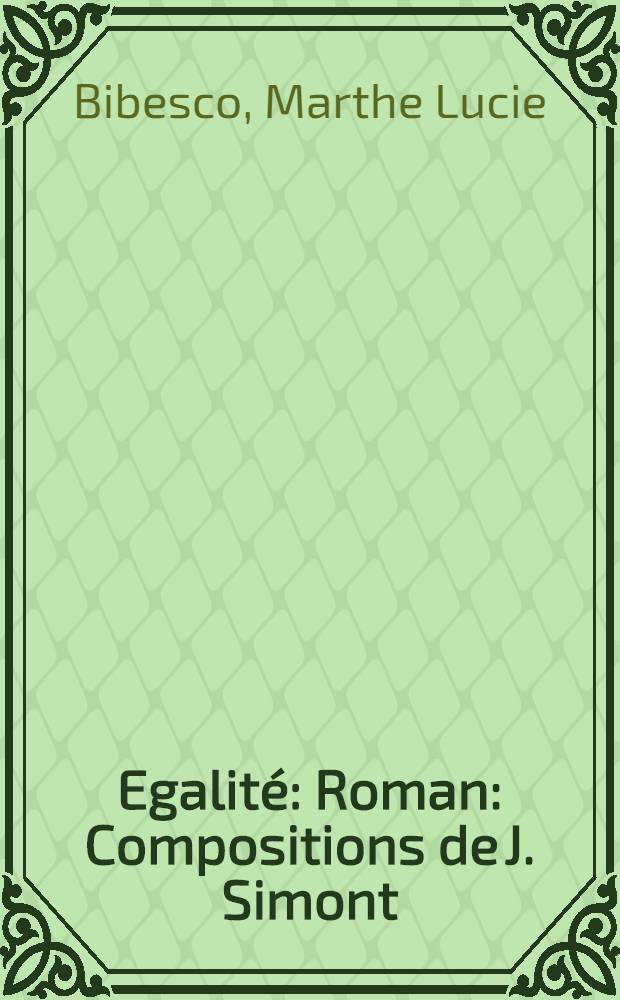 Egalité : Roman : Compositions de J. Simont