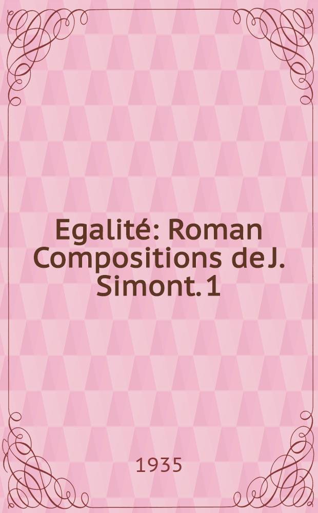 Egalité : Roman Compositions de J. Simont. 1