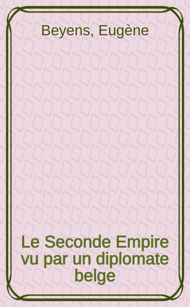 Le Seconde Empire vu par un diplomate belge