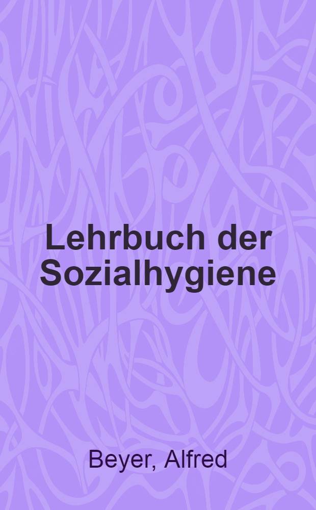 Lehrbuch der Sozialhygiene : Univ.-Lehrbuch