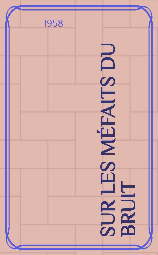 Sur les méfaits du bruit