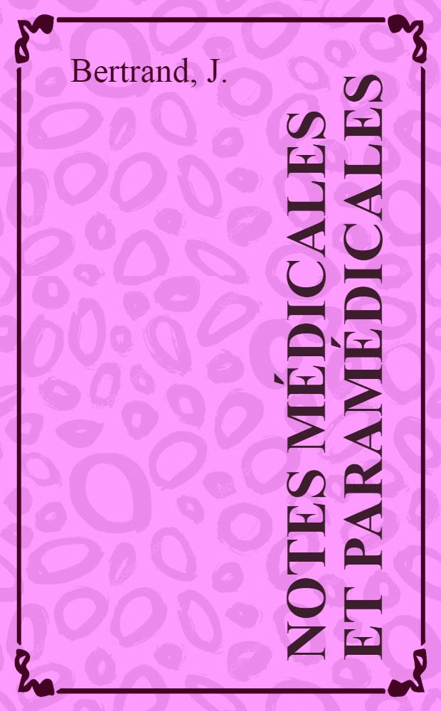 Notes m&eacute;dicales et param&eacute;dicales