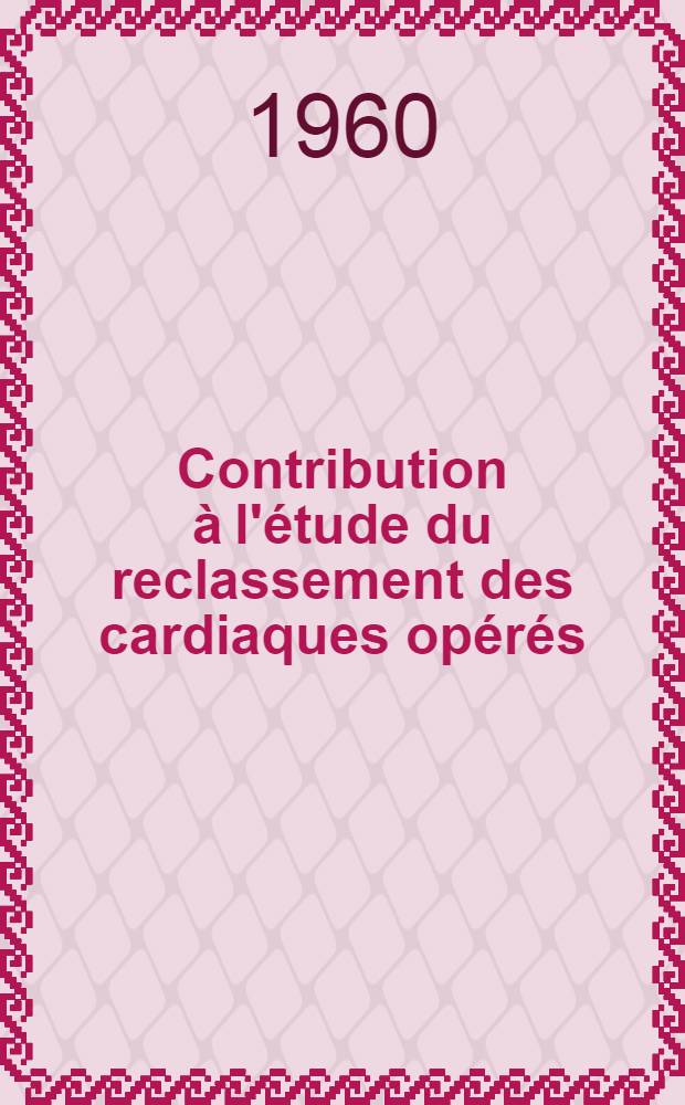 Contribution à l'étude du reclassement des cardiaques opérés : (À propos d'une enquête portant sur 267 cas de commissurotomie mitrale et de péricardectomie)