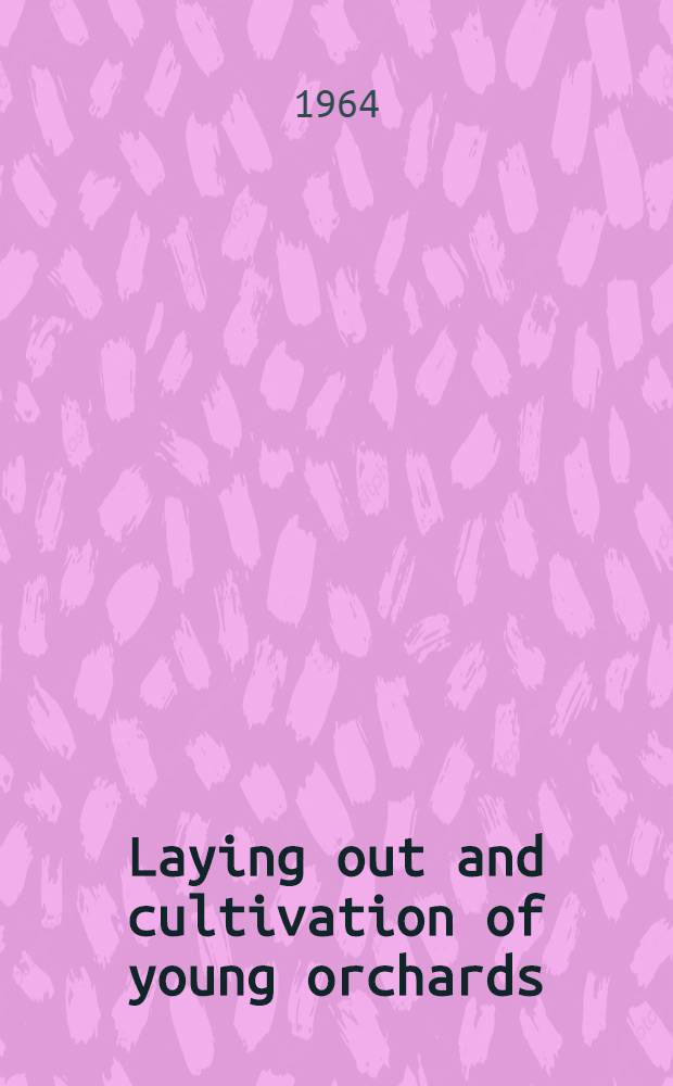 Laying out and cultivation of young orchards