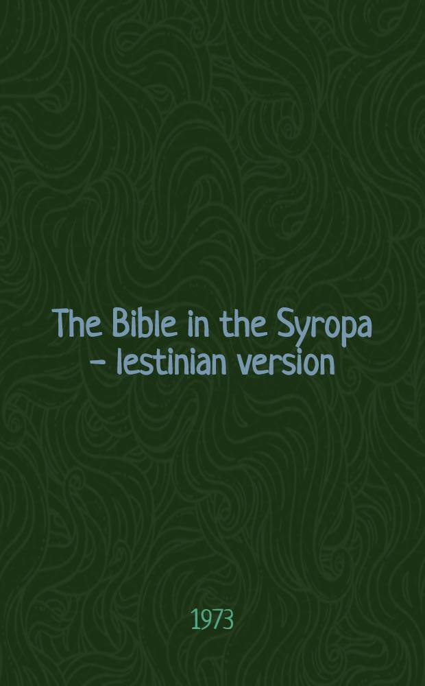 The Bible in the Syropa - lestinian version