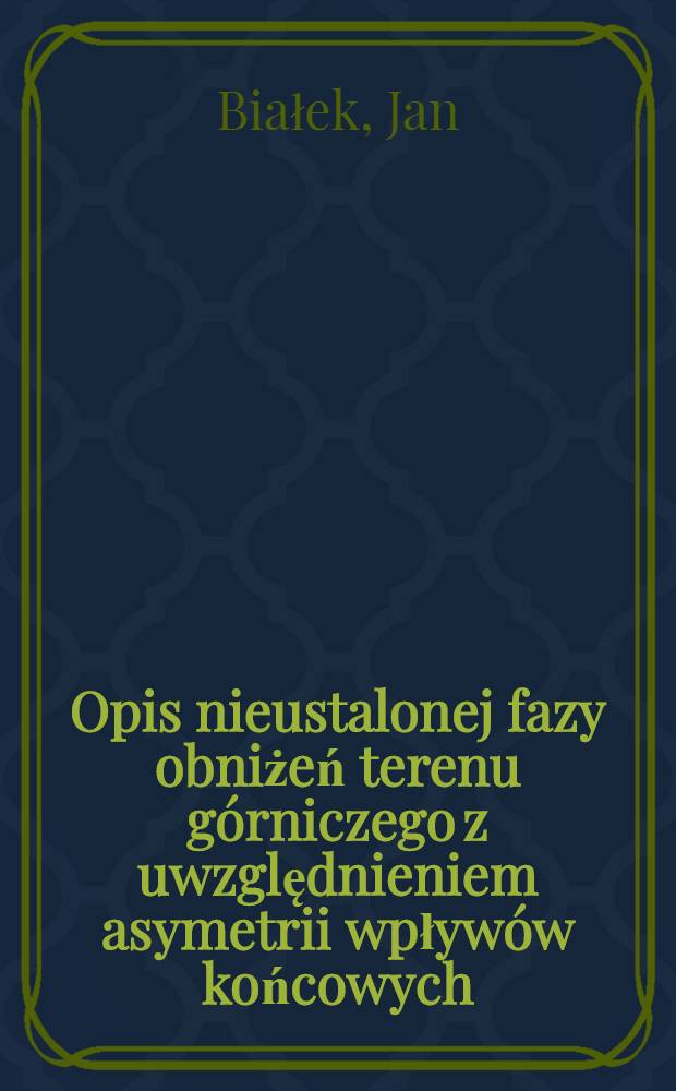 Opis nieustalonej fazy obniżeń terenu górniczego z uwzględnieniem asymetrii wpływów końcowych