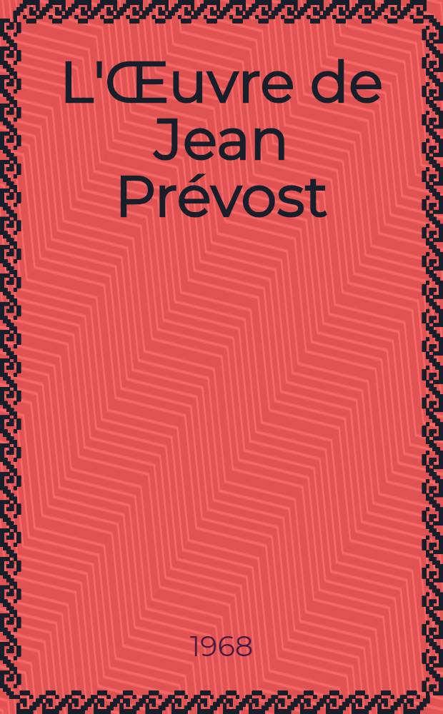 L'Œuvre de Jean Prévost