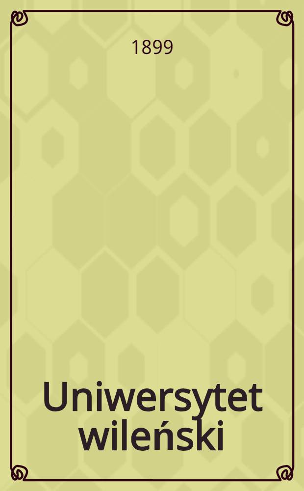 Uniwersytet wileński (1579-1831). T. 3 : [Nauka. Zebrania. Uwagi ogolne]