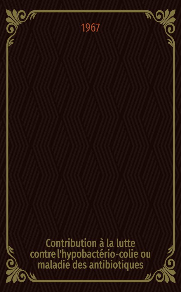 Contribution &agrave; la lutte contre l'hypobact&eacute;rio-colie ou maladie des antibiotiques : &Eacute;tude exp&eacute;rimentale du 2401 S