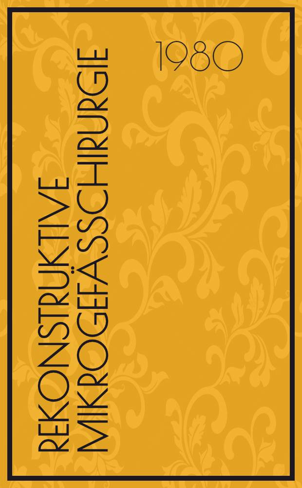 Rekonstruktive Mikrogefäßchirurgie