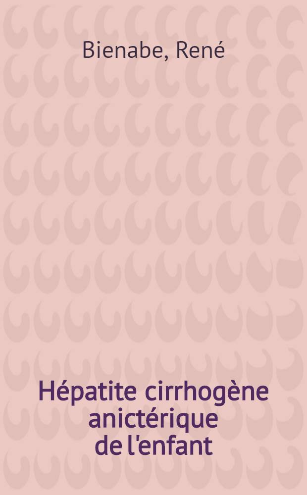 Hépatite cirrhogène anictérique de l'enfant : À propos d'une observation révélée par une surinfections d'ascite