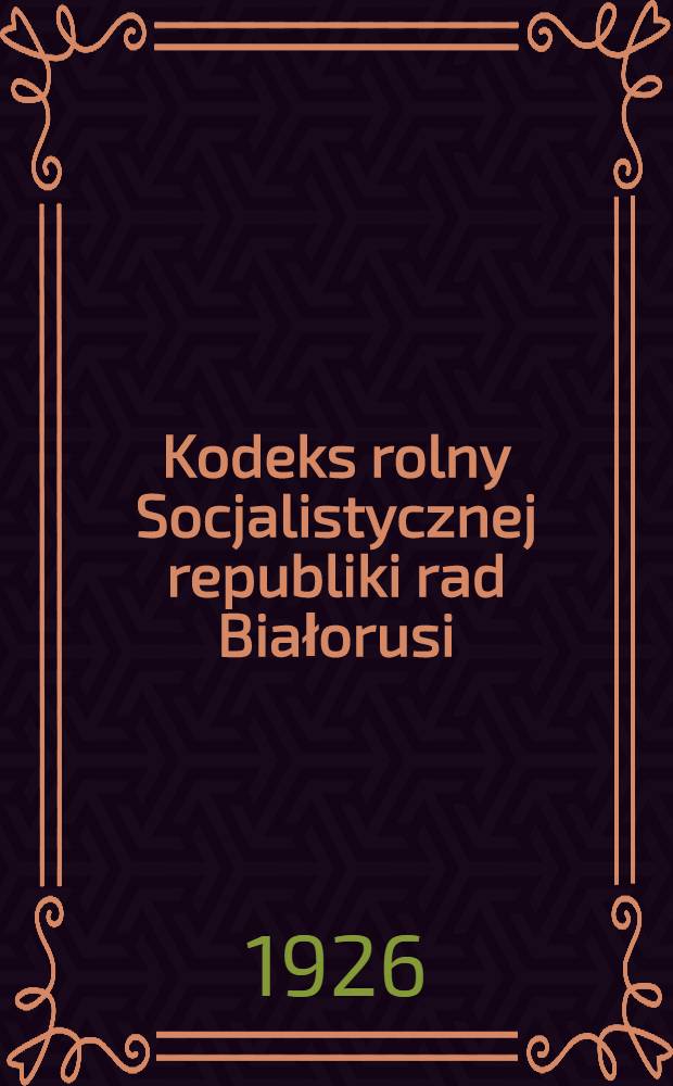 Kodeks rolny Socjalistycznej republiki rad Białorusi