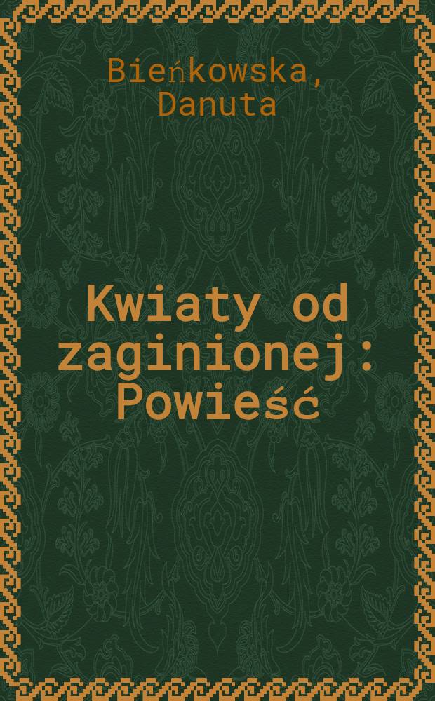 Kwiaty od zaginionej : Powieść