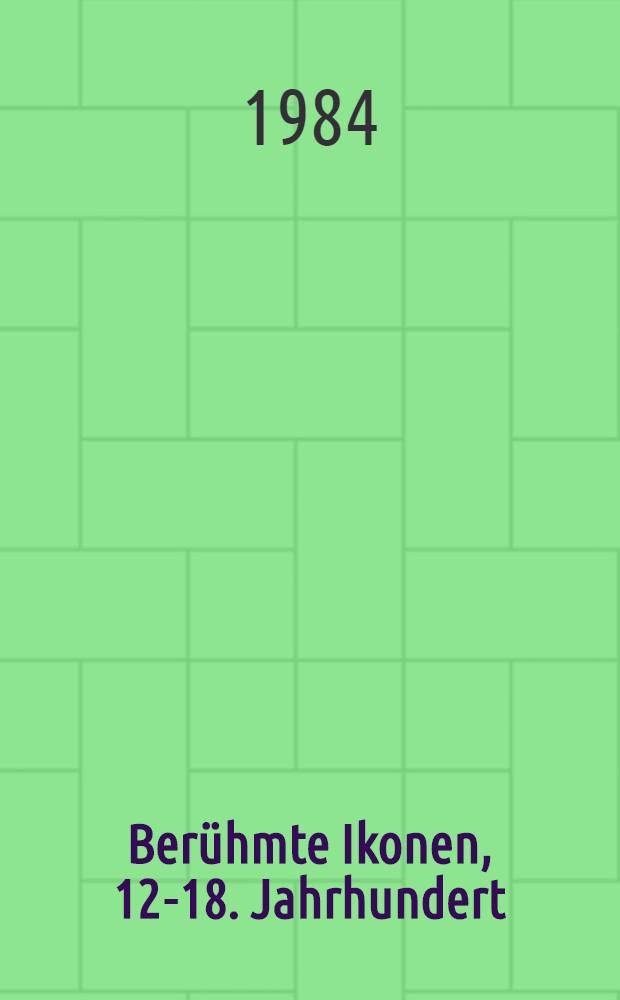 Berühmte Ikonen, 12-18. Jahrhundert : Album