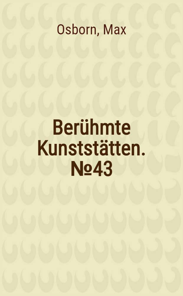 Berühmte Kunststätten. № 43 : Berlin