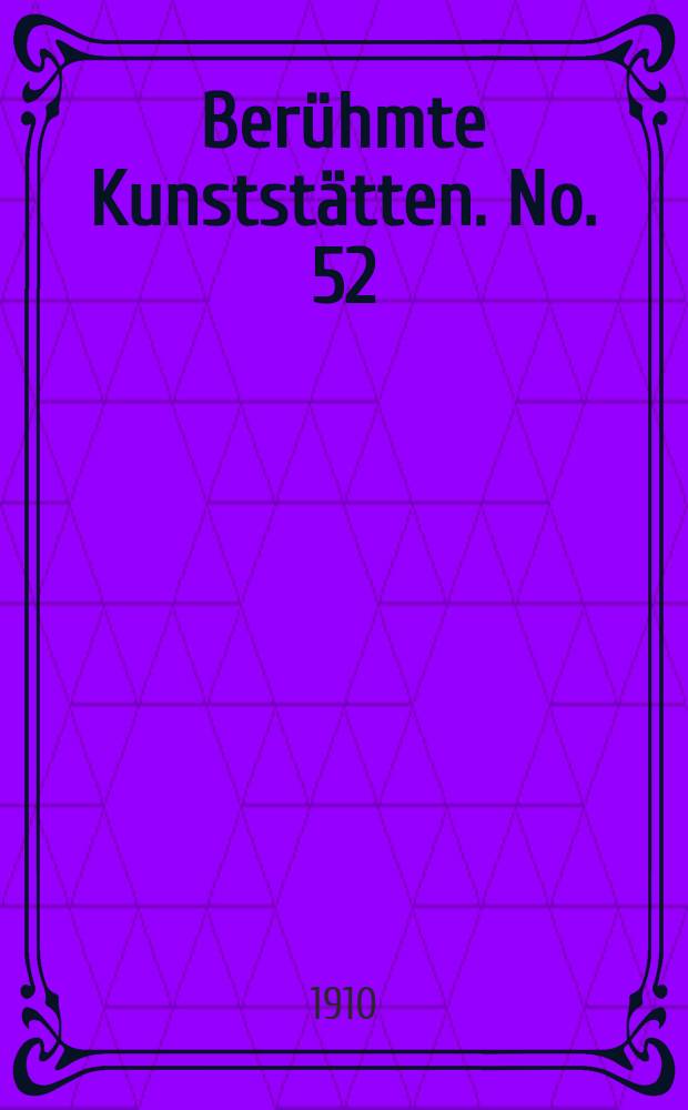 Berühmte Kunststätten. No. 52 : Regensburg