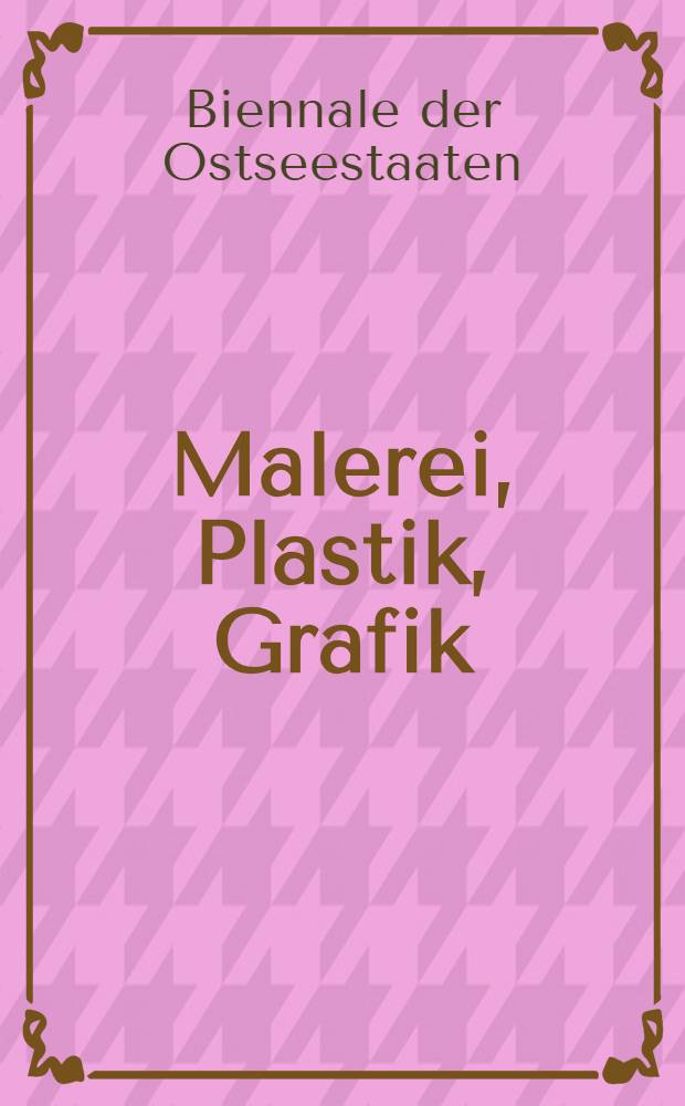 Malerei, Plastik, Grafik : Dänemark (Danmark), Bundesrepublik Deutschland, Finnland (Suomi), Island (Island), Norwegen (Norge), VR Polen (Polska Rzeczpospolita Ludowa), Schweden (Sverige), Union der Sozialistischen Sowjetrepubliken (Союз Советских Социалистических Республик), Deutsche Demokratische Republik : Katalog