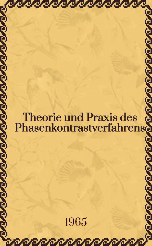 Theorie und Praxis des Phasenkontrastverfahrens