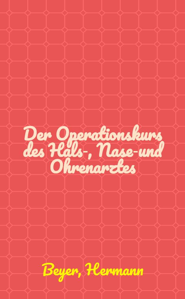 Der Operationskurs des Hals-, Nasen- und Ohrenarztes