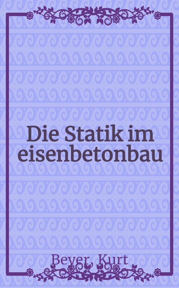 Die Statik im eisenbetonbau
