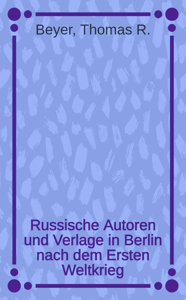 Russische Autoren und Verlage in Berlin nach dem Ersten Weltkrieg
