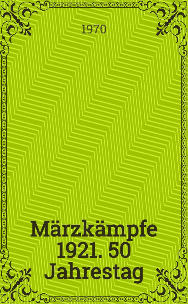 M&auml;rzk&auml;mpfe 1921. 50 Jahrestag