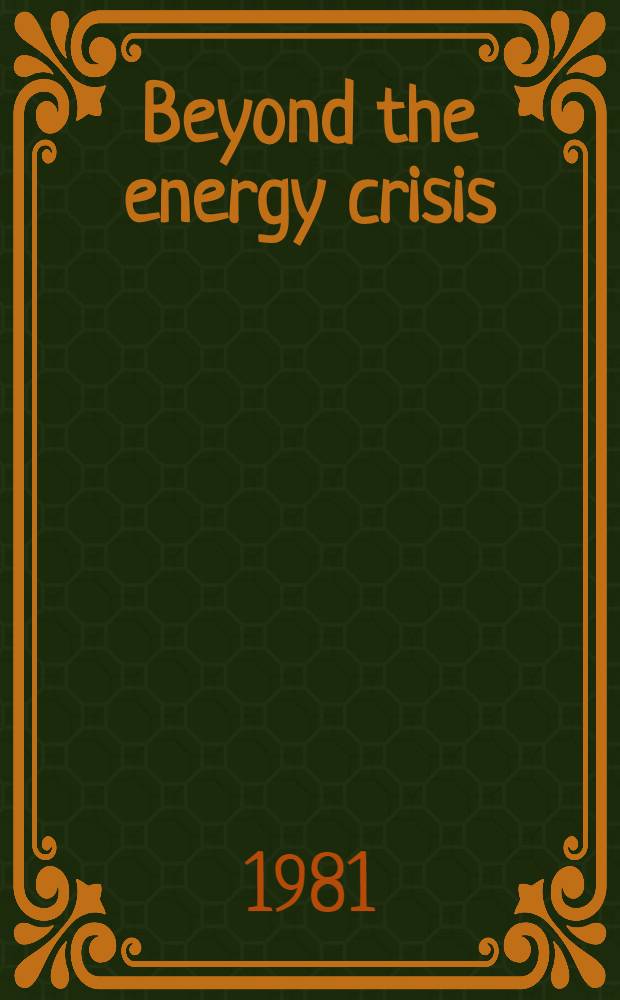 Beyond the energy crisis : Opportunity a. challenge Proc. of the Third Intern. conf. on energy use management, Berlin (West), Oct. 26-30, 1981 [In 4 vol.]. Vol. 1