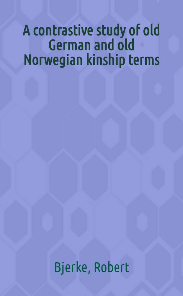 A contrastive study of old German and old Norwegian kinship terms