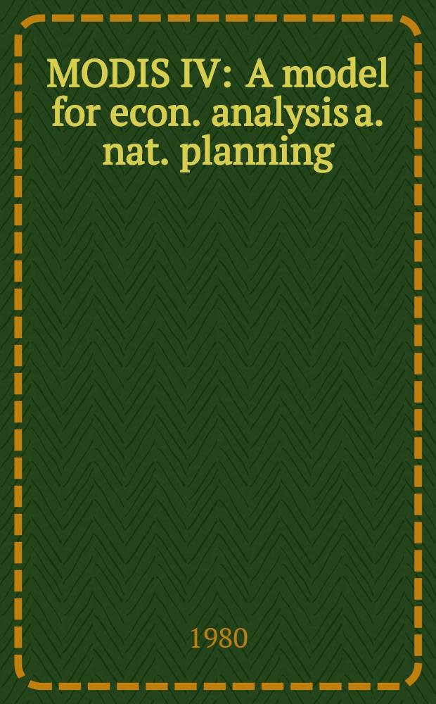 MODIS IV : A model for econ. analysis a. nat. planning