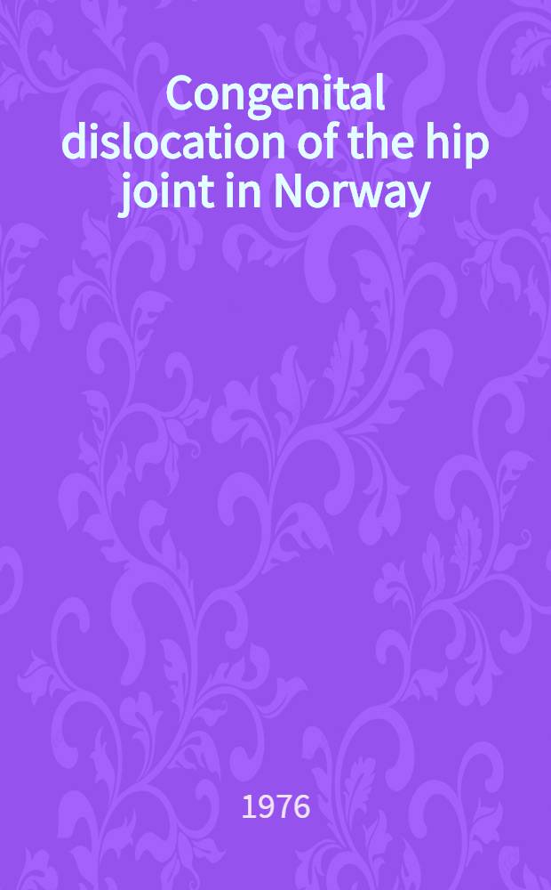 Congenital dislocation of the hip joint in Norway
