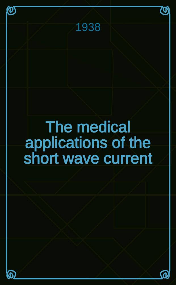 The medical applications of the short wave current