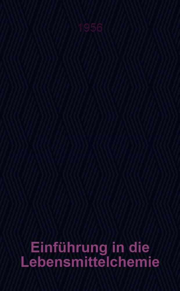 Einführung in die Lebensmittelchemie
